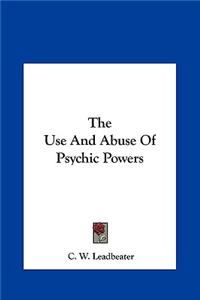 The Use and Abuse of Psychic Powers
