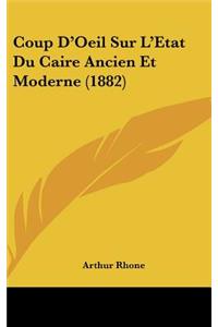 Coup D'Oeil Sur L'Etat Du Caire Ancien Et Moderne (1882)