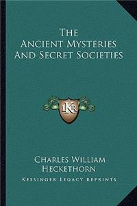 Ancient Mysteries and Secret Societies