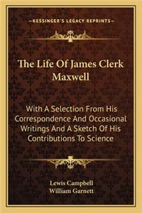 The Life Of James Clerk Maxwell