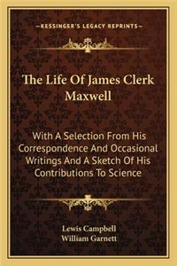 The Life of James Clerk Maxwell