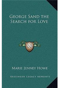 George Sand the Search for Love