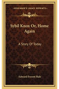 Sybil Knox Or, Home Again