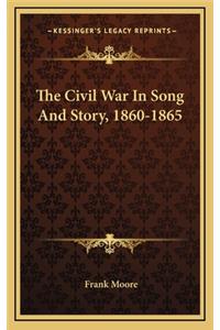 Civil War In Song And Story, 1860-1865