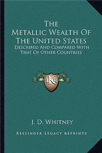 Metallic Wealth of the United States