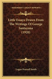 Little Essays Drawn From The Writings Of George Santayana (1920)