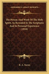 Person And Work Of The Holy Spirit, As Revealed In The Scriptures And In Personal Experience (1910)