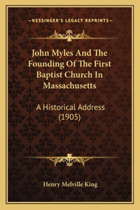 John Myles And The Founding Of The First Baptist Church In Massachusetts