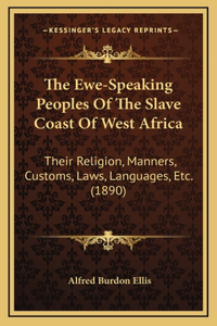 Ewe-Speaking Peoples Of The Slave Coast Of West Africa
