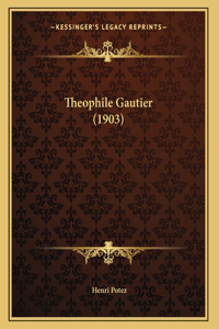 Theophile Gautier (1903)