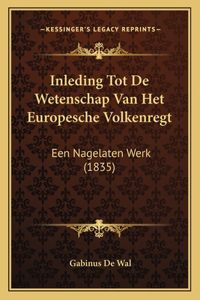 Inleding Tot De Wetenschap Van Het Europesche Volkenregt