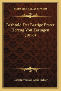 Berhtold Der Bartige Erster Herzog Von Zaringen (1856)