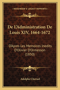 De L'Administration De Louis XIV, 1664-1672