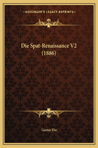 Spat-Renaissance V2 (1886)