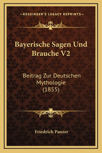 Bayerische Sagen Und Brauche V2