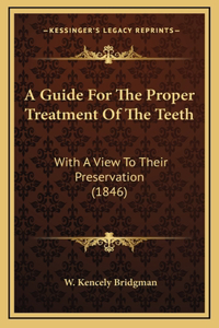 A Guide For The Proper Treatment Of The Teeth