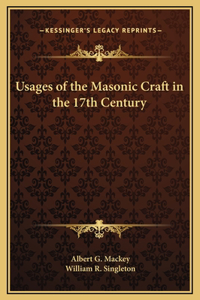 Usages of the Masonic Craft in the 17th Century