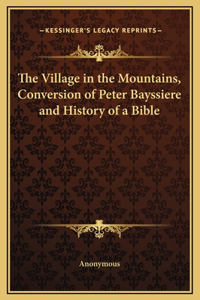 The Village in the Mountains, Conversion of Peter Bayssiere and History of a Bible