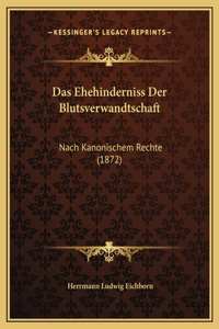Das Ehehinderniss Der Blutsverwandtschaft