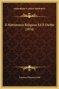 Il Matrimonio Religioso Ed Il Diritto (1874)
