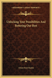 Unlocking Your Possibilities And Bettering Our Best