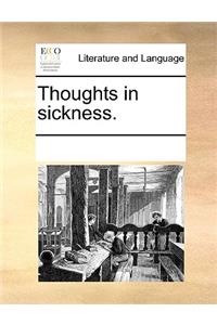 Thoughts in sickness.