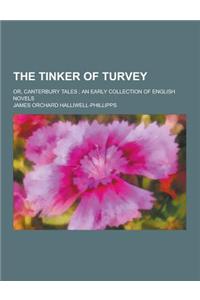 The Tinker of Turvey; Or, Canterbury Tales; An Early Collection of English Novels