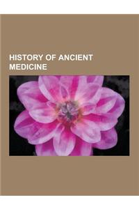 History of Ancient Medicine: Nagarjuna, Ayurveda, Terra Sigillata, Marcellus Empiricus, Medicinal Clay, Huangdi Neijing, Prehistoric Medicine, Rasa