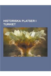 Historiska Platser I Turkiet: Troja, Fokaia, Pergamon, Miletos, Klazomenai, Halikarnassos, Efesos, Larissa, Aiolien, Znik, Pontos, Lydien, Izmir, Fr