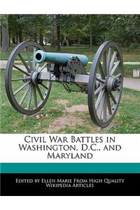 Civil War Battles in Washington, D.C., and Maryland