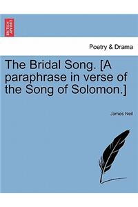 Bridal Song. [a Paraphrase in Verse of the Song of Solomon.]