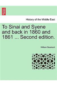 To Sinai and Syene and Back in 1860 and 1861 ... Second Edition.