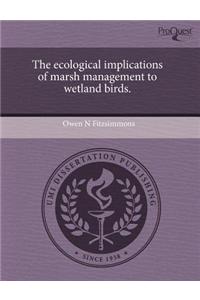 The Ecological Implications of Marsh Management to Wetland Birds