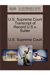 U.S. Supreme Court Transcript of Record U S V. Sutter