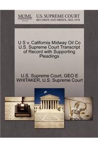 U S V. California Midway Oil Co U.S. Supreme Court Transcript of Record with Supporting Pleadings