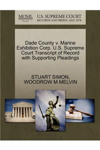 Dade County V. Marine Exhibition Corp. U.S. Supreme Court Transcript of Record with Supporting Pleadings
