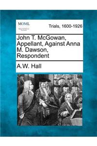John T. McGowan, Appellant, Against Anna M. Dawson, Respondent