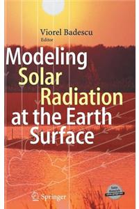 Modeling Solar Radiation at the Earth's Surface: Recent Advances