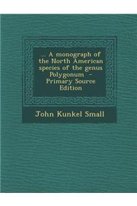 A Monograph of the North American Species of the Genus Polygonum
