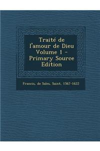 Traité de l'Amour de Dieu Volume 1