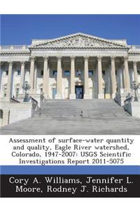 Assessment of Surface-Water Quantity and Quality, Eagle River Watershed, Colorado, 1947-2007