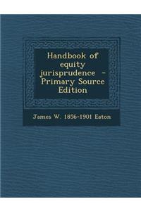 Handbook of Equity Jurisprudence