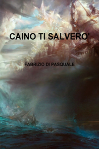 Caino Ti Salvero