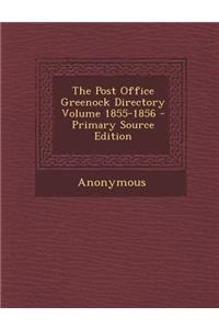 The Post Office Greenock Directory Volume 1855-1856 - Primary Source Edition