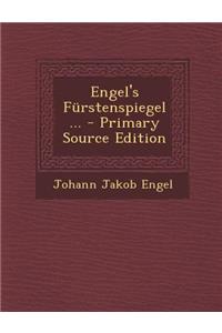 Engel's Furstenspiegel... - Primary Source Edition