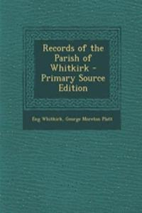Records of the Parish of Whitkirk - Primary Source Edition