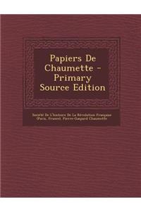 Papiers de Chaumette - Primary Source Edition