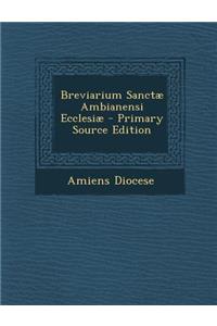 Breviarium Sanctæ Ambianensi Ecclesiæ