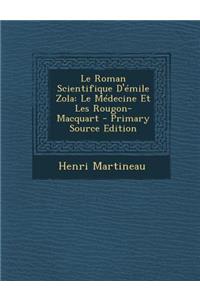 Le Roman Scientifique D'Emile Zola