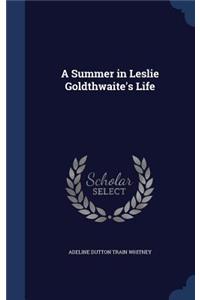 A Summer in Leslie Goldthwaite's Life